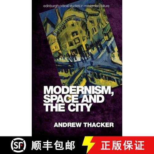 【3-4周达】Modernism, Space and the City: Outsiders and Affect in Paris, Vienna, Berlin, and London [9780748633487]