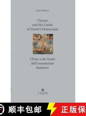 【3-4周达】Ulysses and the Limits of Dante′s Humanism / Ulisse o dei limiti dell′umanesimo dantesco [9780674296190]