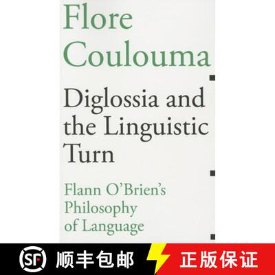 【3-4周达】Diglossia and the Linguistic Turn – Flann O`Brien`s Philosophy of Language [9781564784117]