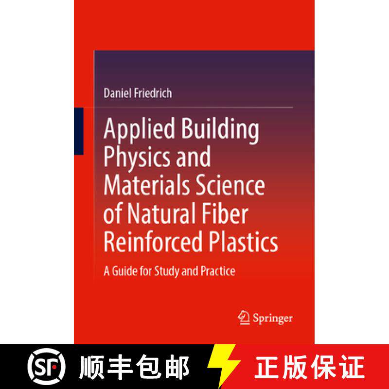 【3-4周达】Applied Building Physics and Materials Science of Natural Fiber Reinforced Plastics: A Gui... [9783658411312]