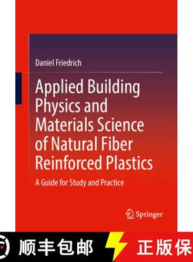 【3-4周达】Applied Building Physics and Materials Science of Natural Fiber Reinforced Plastics: A Gui... [9783658411312]