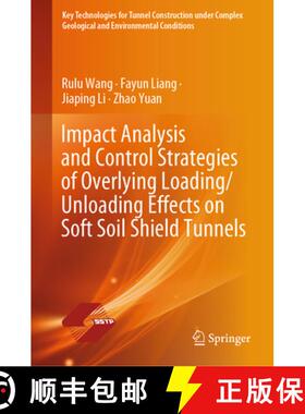 【3-4周达】精装 Impact Analysis and Control Strategies of Overlying Loading/Unloading Effects on Soft... [9789819514618]