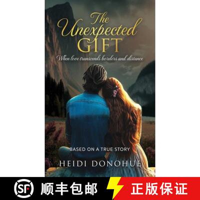 【3-4周达】The Unexpected Gift: When love transcends borders and distance [9798218535131]