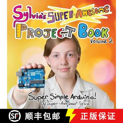 【3-4周达】Sylvia's Super-Awesome Project Book: Super-Simple Arduino (Volume 2) [9780989151160]