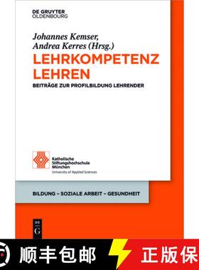 【3-4周达】Lehrkompetenz lehren：Beiträge zur Profilbildung Lehrender [9783110500691]