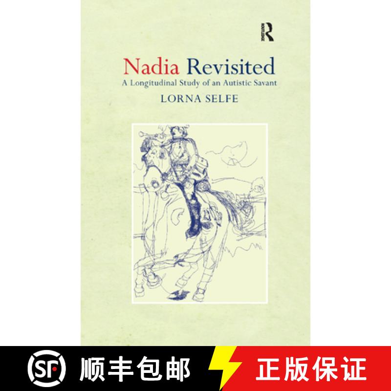 【3-4周达】Nadia Revisited: A Longitudinal Study of an Autistic Savant [9781138381179]