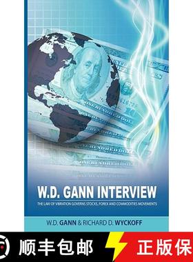【3-4周达】W.D. Gann Interview by Richard D. Wyckoff: The Law of Vibration Governs Stocks, Forex and ... [9781607961093]
