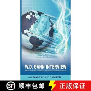 预订 W.D. Gann Interview by Richard D. Wyckoff: The Law of Vibration Governs Stocks, Forex and Commod... [9781607961093]