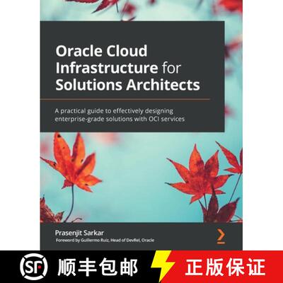 预订 Oracle Cloud Infrastructure for Solutions Architects: A practical guide to effectively designing... [9781800566460]