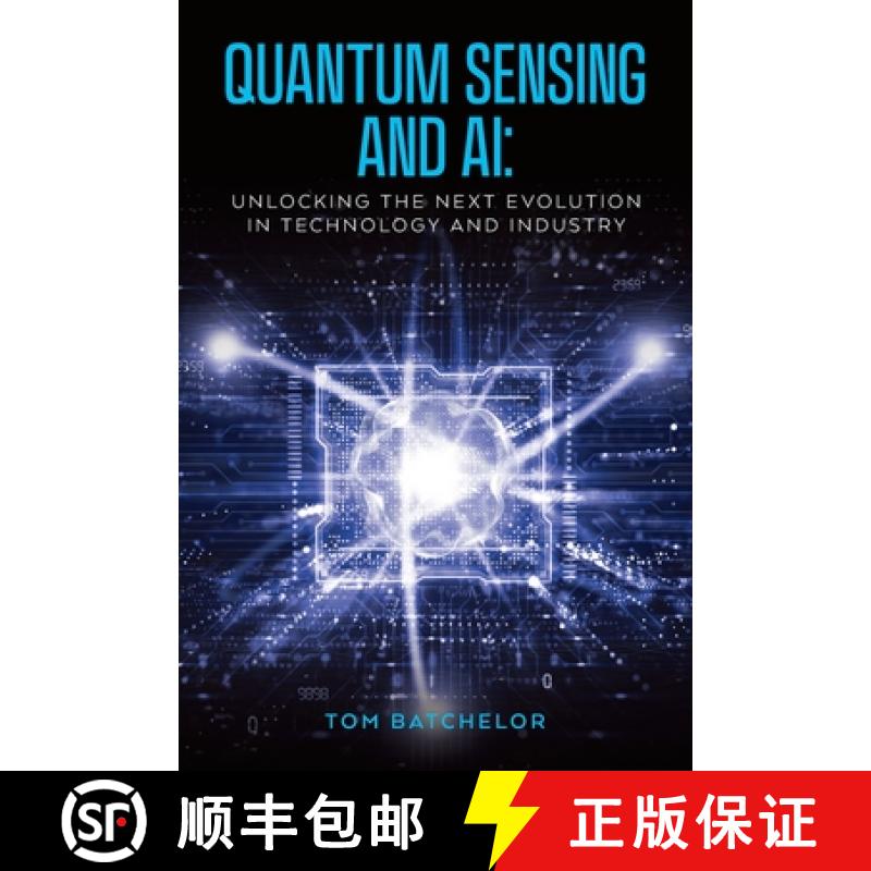 【2-3周达】Quantum Sensing and AI: Unlocking the Next Evolution In Technology and Industry [9798822966864]