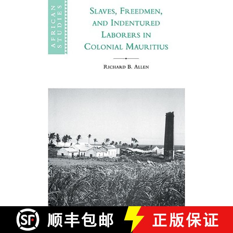 【3-4周达】Slaves, Freedmen and Indentured Laborers in Colonial Mauritius: - Slaves, Freedmen and Ind... [9780521027823]