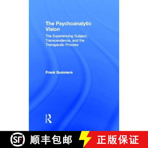 【3-4周达】精装 The Psychoanalytic Vision : The Experiencing Subject, Transcendence, and the Therapeu... [9780415519397]