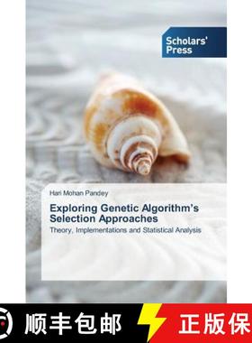 预订 Exploring Genetic Algorithm's Selection Approaches [9783639769326]