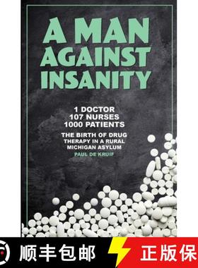 【3-4周达】A Man Against Insanity: The Birth of Drug Therapy in a Rural Michigan Asylum In 1952 [9781961302020]