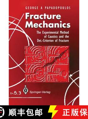 【3-4周达】Fracture Mechanics : The Experimental Method of Caustics and the Det.-Criterion of Fracture [9781447119944]