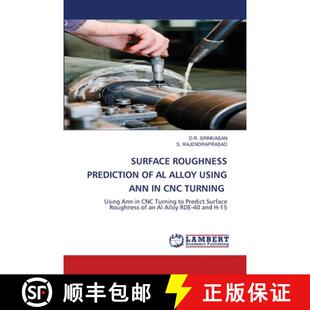 预订 Surface Roughness Prediction of Al Alloy Using Ann in Cnc Turning [9786203582741]