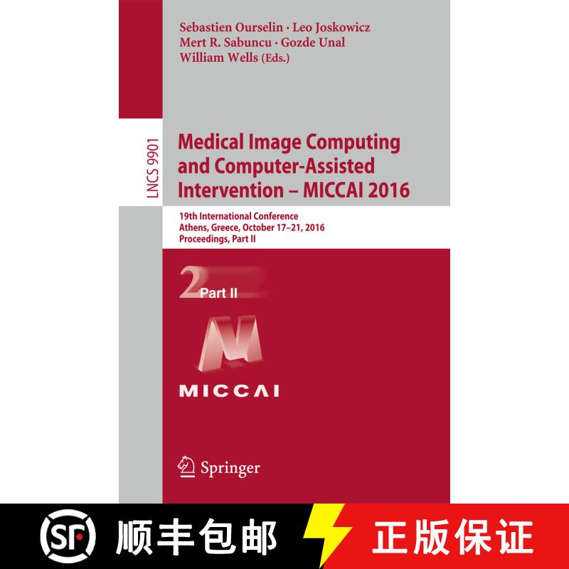 【3-4周达】Medical Image Computing and Computer-Assisted Intervention – MICCAI 2016: 19th Internatio... [9783319467221] - 实物图