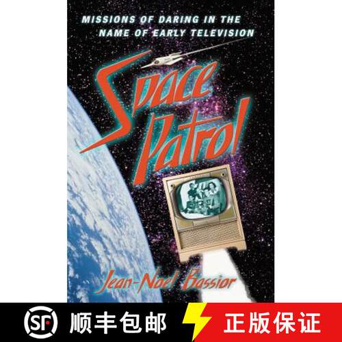 【3-4周达】Space Patrol : Missions of Daring in the Name of Early Television [9780786469000]