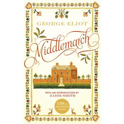 【4周达】Middlemarch : The 150th Anniversary Edition introduced by Zadie Smith [9781784877569]