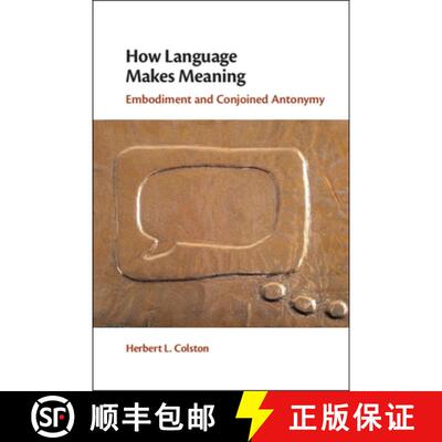 【3-4周达】How Language Makes Meaning: Embodiment and Conjoined Antonymy [9781108421652]