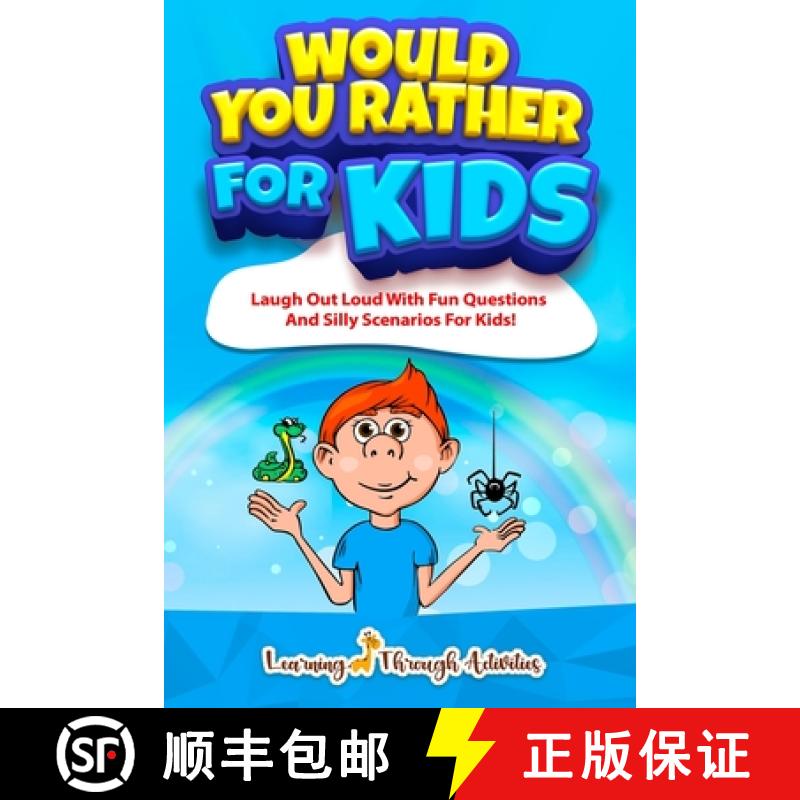 【2-3周达】Would You Rather For Kids: Laugh Out Loud With Fun Questions And Silly Scenarios For Kids! [9781922805188]