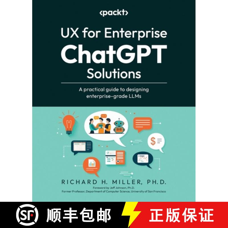预订 UX for Enterprise ChatGPT Solutions: A practical guide to designing enterprise-grade LLMs [9781835461198]