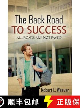 【3-4周达】The Back Road To Success: All Roads Are Not Paved [9780996287708]