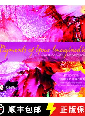 【3-4周达】Pigments of Your Imagination: Creating with Alcohol Inks (2nd Ed): Creating with Alcohol Inks [9780764351334]
