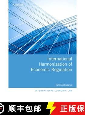 【3-4周达】International Harmonization of Economic Regulation [9780199604661]