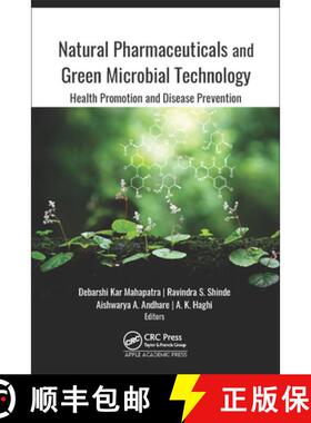 【3-4周达】Natural Pharmaceuticals and Green Microbial Technology: Health Promotion and Disease Preve... [9781771888813]