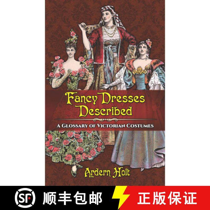 预订 Fancy Dresses Described: A Glossary of Victorian Costumes [9780486814254]