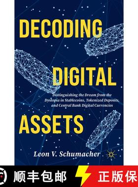 【3-4周达】Decoding Digital Assets: Distinguishing the Dream from the Dystopia in Stablecoins, Tokeni... [9783031546037]