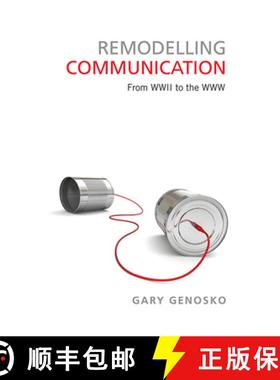 【3-4周达】Remodelling Communication : From WWII to the WWW [9781442644342]