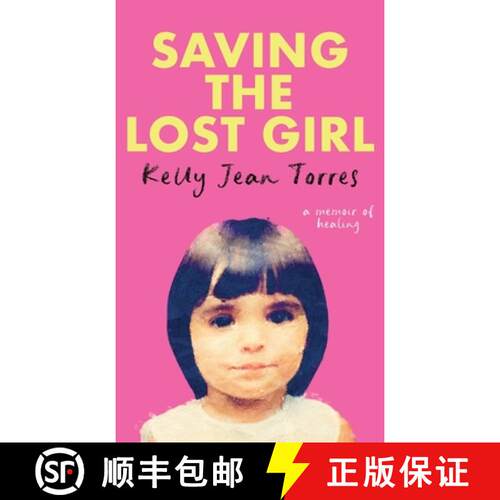 【3-4周达】精装 Saving The Lost Girl: A Memoir of Healing [9798990967137]