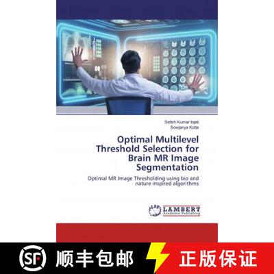 预订 Optimal Multilevel Threshold Selection for Brain MR Image Segmentation [9786139970469]