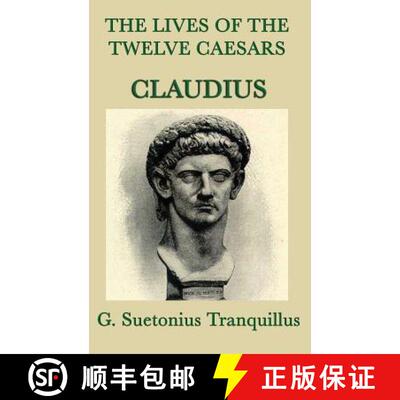 【3-4周达】精装 The Lives of the Twelve Caesars -Claudius-: The Roman Emperor Who Conquered Britain [9781515429159]
