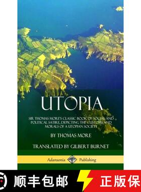 【3-4周达】Utopia: Sir Thomas More's Classic Book of Social and Political Satire, Depicting the Custo... [9781387880461]