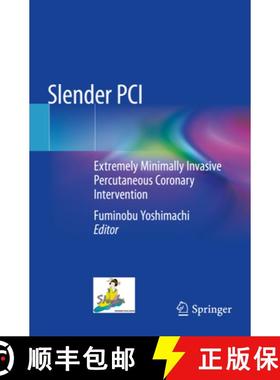 【3-4周达】Slender PCI: Extremely Minimally Invasive Percutaneous Coronary Intervention [9789811537790]