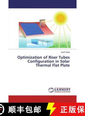 预订 Optimization of Riser Tubes Configuration in Solar Thermal Flat Plate [9786200081063]