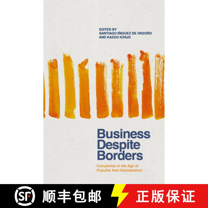 【3-4周达】Business Despite Borders: Companies in the Age of Populist Anti-Globalization [9783319763057]