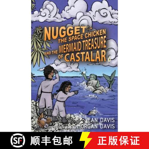 【3-4周达】Nugget the Space Chicken and the Mermaid Treasure of Castalar [9781962708159]