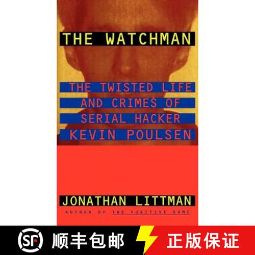 【3-4周达】精装 The Watchman: The Twisted Life and Crimes of Serial Hacker Kevin Poulsen [9780316528573]