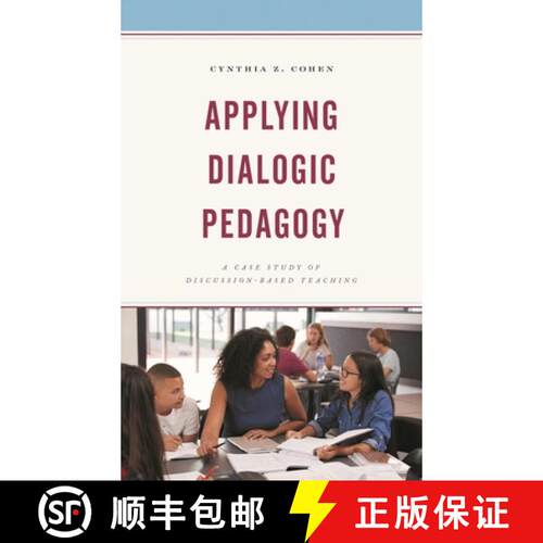 【3-4周达】精装 Applying Dialogic Pedagogy : A Case Study of Discussion-Based Teaching [9781498568302]
