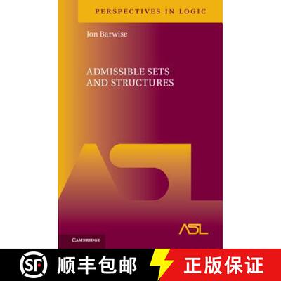 【3-4周达】Admissible Sets and Structures: - Admissible Sets and Structures [9781107168336]