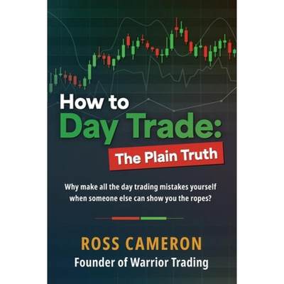 【4周达】How to Day Trade: The Plain Truth [9798218216979]