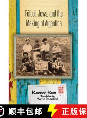 【3-4周达】Fútbol, Jews, and the Making of Argentina [9780804792004]