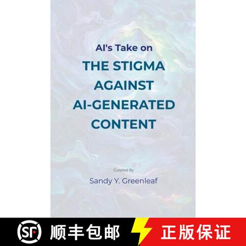 【3-4周达】AI's Take on the Stigma Against AI-Generated Content [9798224336142]