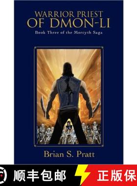 【3-4周达】Warrior Priest of Dmon-Li: Book Three of The Morcyth Saga [9780984312788]
