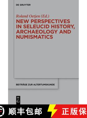 【3-4周达】New Perspectives in Seleucid History, Archaeology and Numismatics: Studies in Honor of Get... [9783110283785]