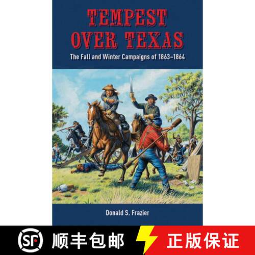 【3-4周达】Tempest Over Texas – The Fall and Winter Campaigns of 1863–1864 [9781649670182]